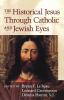 The_historical_Jesus_through_Catholic_and_Jewish_eyes