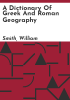 A_dictionary_of_Greek_and_Roman_geography