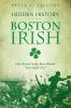 Hidden_History_of_the_Boston_Irish__Little-Known_Stories_from_Ireland_s_Next_Parish_Over