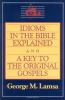 Idioms_in_the_Bible_explained___and__A_key_to_the_original_Gospel