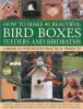 How_to_make_40_beautiful_bird_boxes__feeders_and_birdbaths