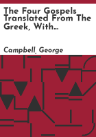 The_four_Gospels_translated_from_the_Greek__with_preliminary_dissertations__and_notes_critical_and_explanatory