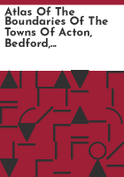 Atlas_of_the_boundaries_of_the_towns_of_Acton__Bedford__Concord__Lincoln__Maynard__Sudbury__Wayland__Weston__Middlesex_County